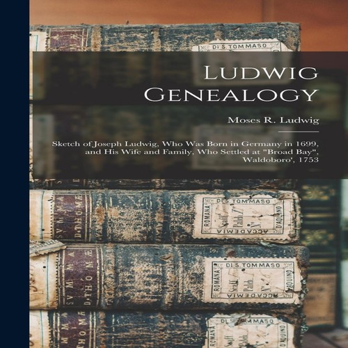 Ludwig genealogy sketch - ludwig,